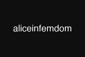 aliceinfemdom