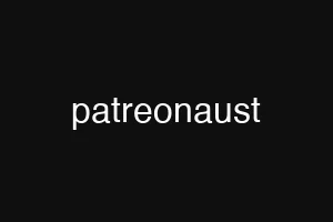 patreonaust
