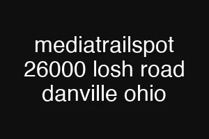mediatrailspot 26000 losh road danville ohio
